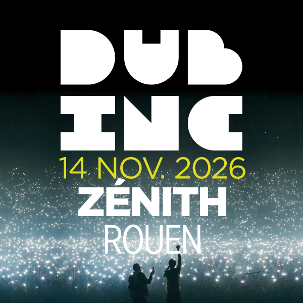 DUB INC - ZENITH DE ROUEN - SAM. 14/11/2026 à 20H00