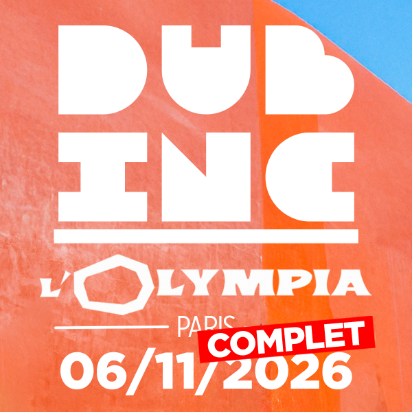 ***COMPLET*** DUB INC - L'OLYMPIA - VEN. 06/11/2026 &agrave; 20H00