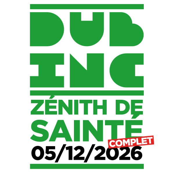 ***COMPLET*** DUB INC - ZENITH DE SAINT-ETIENNE - SAM. 05/12/2026 &agrave; 20H00